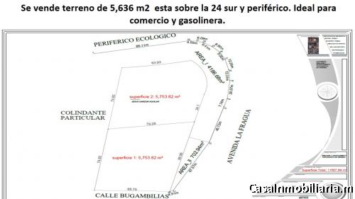 VENTA DE TERRENO COMERCIAL 5,653 m2  COMERCIAL EN LA PROLONGACION DE LA 24 SUR Y EL PERIFERICO